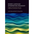 Signed Language Interpreting Pedagogy: Insights and Innovations from the Conference of Interpreter Trainers Volume 13 - Hardcover