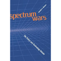 Spectrum Wars: The Policy and Technolog - Hardcover