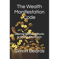 The Wealth Manifestation Code: Clearing 33 Energy Blocks to Unlock Abundance - Paperback