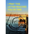 I Pray This Letter Reaches You In Time - Paperback