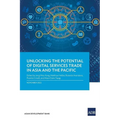 Unlocking the Potential of Digital Services Trade in Asia and the Pacific - Paperback