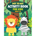 Dot to Dot Activity Book for Kids: Connect the Dots and Coloring Fun for Kids Ages 4-8 - Paperback