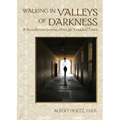 Walking in Valleys of Darkness: A Benedictine Journey Through Troubled Times - Paperback