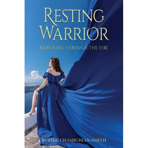 Resting Warrior: Marching Through the Fire - Paperback