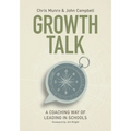 Growth Talk: A Coaching Way of Leading in Schools - Paperback