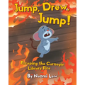 Jump, Drew, Jump! Escaping the Carnegie Library Fire - Paperback