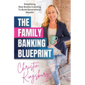 The Family Banking Blueprint: Simplifying Real Estate Investing to Build Generational Wealth - Paperback