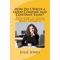 How Do I Write a Good Compare and Contrast Essay?: From Start to Finish (Essay Writing Success Series Volume 2) - Paperback
