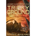 Tricky Ground: Under Carico's Moons: Book Three - Paperback