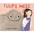 Tulip's Mess - Hardcover