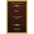Benin: The City Of Blood (1897) - Hardcover