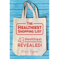 The Healthiest Shopping List (2nd Edition): 43 Healthiest Supermarket Finds Revealed! - Paperback