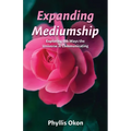 Expanding Mediumship- Exploring the Ways the Universe is Communicating - Paperback