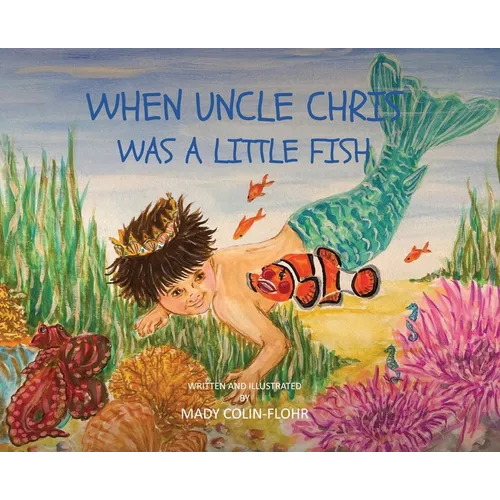 When Uncle Chris Was A Little Fish - Hardcover