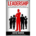 Leadership: The Comprehensive Guide to Become a Successful Leader in Every Area of Your Life - Paperback