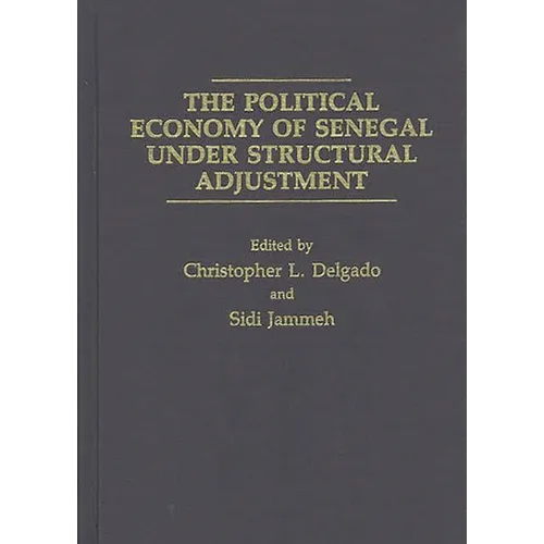 The Political Economy of Senegal Under Structural Adjustment - Hardcover
