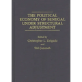 The Political Economy of Senegal Under Structural Adjustment - Hardcover