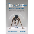 Unleash Your Potential: Put Any Foot Forward - Paperback