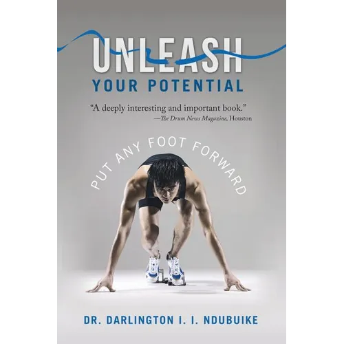 Unleash Your Potential: Put Any Foot Forward - Paperback