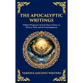 The Apocalyptic Writings: Hidden Prophecies & End‐Times Visions on Heaven, Hell, and the Final Judgment (Deluxe Hardbound Edition) - Hardcover