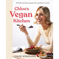 Chloe's Vegan Kitchen: 90 Fresh and Easy Recipes, from Cookies to Curries - Paperback