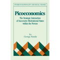 Picoeconomics: The Strategic Interaction of Successive Motivational States Within the Person - Paperback