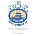 "The Bridge": Stories of the Church Body Becoming the Living Proof of a Loving God in a Hurting Urban Neighborhood - Paperback