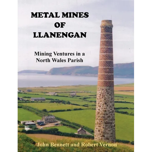 Metal Mines of Llanengan: Mining Ventures in a North Wales Parish - Paperback