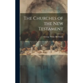 The Churches of the New Testament - Hardcover