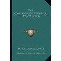 The Campaign Of Trenton, 1776-77 (1895) - Paperback