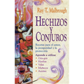 Hechizos y Conjuros: Recetas Para El Amor, La Prosperidad y La Protecci?n = Charms, Spells, and Formulas - Paperback