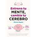 Entrena Tu Mente, Cambia Tu Cerebro - Paperback
