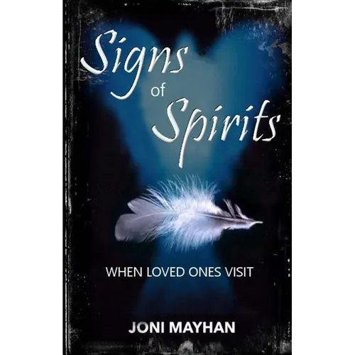 Signs of Spirits: When Loved Ones Visit - Paperback