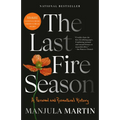 The Last Fire Season: A Personal and Pyronatural History - Paperback