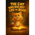 The Cat Who Did Not Like To Read - Hardcover