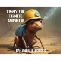 Timmy The Termite Carpenter - Paperback