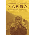 Nakba: Palestine, 1948, and the Claims of Memory - Paperback