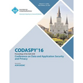 CODASPY 16 6th ACM Conference on Data and Application Security and Privacy - Paperback