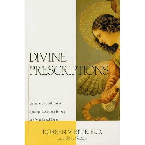 Divine Prescriptions: Spiritual Solutions for You and Your Loved Ones - Paperback