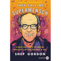 They Call Me Supermensch: A Backstage Pass to the Amazing Worlds of Film, Food, and Rock'n'roll - Paperback