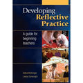 Developing Reflective Practice: A Guide for Beginning Teachers - Paperback