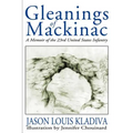 Gleanings of Mackinac: A Memoir of the 23rd United States Infantry - Paperback