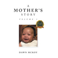 A Mother's Story: Volume 1 - Hardcover