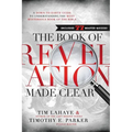 The Book of Revelation Made Clear: A Down-To-Earth Guide to Understanding the Most Mysterious Book of the Bible - Hardcover