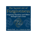 The Sacred Art of Forgiveness: Forgiving Ourselves and Others Through God's Grace - Paperback