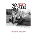 No Fixed Address: A Four-Year-Old's Journey from Pillar to Post During WWII - Paperback