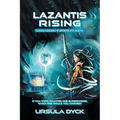 Lazantis Rising: World Leaders, Benevolent Aliens - Paperback