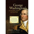 George Washington's Leadership Lessons: What the Father of Our Country Can Teach Us about Effective Leadership and Character - Hardcover
