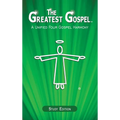 The Greatest Gospel: A Unified Four Gospel Harmony - Hardcover