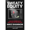 Sweaty Equity: A Ball Boy, A Billionaire, and the Bonkers Startup Tale You've Never Heard - Paperback
